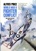 World War II Fighter Conflict  by PRICE, Alfred 
